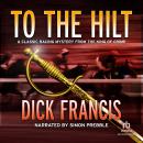 To the Hilt Audiobook