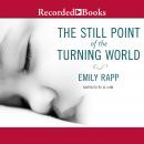 The Still Point of the Turning World Audiobook