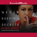 Never Keeping Secrets Audiobook