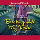 Breaking All My Rules Audiobook