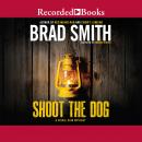 Shoot the Dog Audiobook