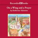 On a Wing and a Prayer Audiobook
