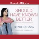 Should Have Known Better Audiobook
