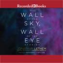 The Wall of the Sky, the Wall of the Eye Audiobook