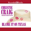 Blame It on Texas, Christie Craig