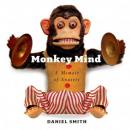 Monkey Mind: A Memoir of Anxiety Audiobook