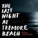 The Last Night at Tremore Beach :A Novel Audiobook