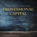 Professional Capital: Transforming Teaching in Every School Audiobook