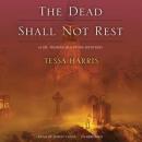 The Dead Shall Not Rest: A Dr. Thomas Silkstone Mystery Audiobook