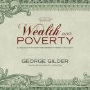 Wealth and Poverty: A New Edition for the Twenty-First Century Audiobook
