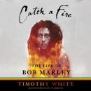 Catch a Fire: The Life of Bob Marley Audiobook