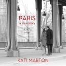 Paris: A Love Story; a Memoir Audiobook