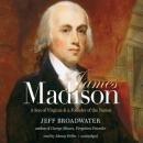 James Madison: A Son of Virginia and a Founder of the Nation Audiobook
