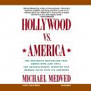 Hollywood vs. America: Popular Culture and the War on Traditional Values Audiobook