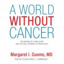 A World Without Cancer: The Making of a New Cure and the Real Promise of Prevention Audiobook