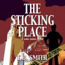 The Sticking Place: A Luke Jones Novel Audiobook
