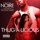 Thug-A-Licious: An Urban Erotic Tale Audiobook