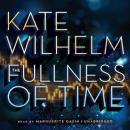 The Fullness of Time Audiobook