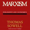 Marxism: Philosophy and Economics, Thomas Sowell