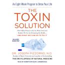 The Toxin Solution: How Hidden Poisons in the Air, Water, Food, and Products We Use Are Destroying Our Health—and What We Can Do to Fix It