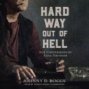 Hard Way Out of Hell: The Confessions of Cole Younger Audiobook