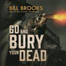 Go and Bury Your Dead: A John Henry Cole Story Audiobook