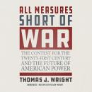 All Measures Short of War: The Contest for the Twenty-First Century and the Future of American Power Audiobook