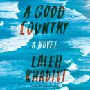 A Good Country: A Novel Audiobook