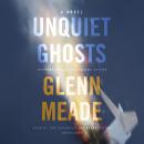 Unquiet Ghosts: A Novel Audiobook