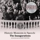 Historic Moments in Speech: The Inaugurations Audiobook