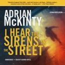 I Hear the Sirens in the Street: A Detective Sean Duffy Novel Audiobook