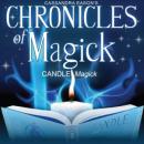Chronicles of Magick: Candle Magick Audiobook