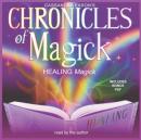 Chronicles of Magick: Healing Magick Audiobook
