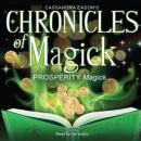 Chronicles of Magick: Prosperity Magick Audiobook