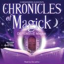 Chronicles of Magick: Defensive Magick Audiobook
