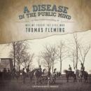 A Disease in the Public Mind: A New Understanding of Why We Fought the Civil War Audiobook