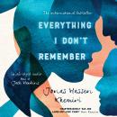 Everything I Don't Remember Audiobook