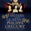 Three Sisters, Three Queens Audiobook
