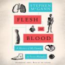 Flesh and Blood: A History of My Family in Seven Maladies Audiobook