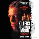Killers of the Flower Moon: Oil, Money, Murder and the Birth of the FBI Audiobook