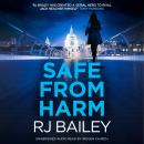 Cover of Safe From Harm: The first fast-paced, unputdownable action thriller featuring bodyguard extraordinaire Sam Wylde