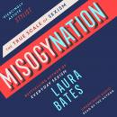 Misogynation: The True Scale of Sexism, Laura Bates