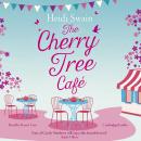 The Cherry Tree Café: Cupcakes, crafting and love - the perfect summer read for fans of Bake Off Audiobook