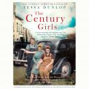 Century Girls: The Final Word from the Women Who've Lived the Past Hundred Years of British History, Tessa Dunlop