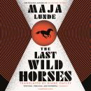 The Last Wild Horses Audiobook