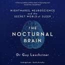 The Nocturnal Brain: Tales of Nightmares and Neuroscience Audiobook