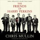 The Friends of Harry Perkins Audiobook