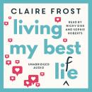 Living My Best Life: The perfect feel-good debut for summer 2019 Audiobook