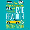 The Miseducation of Evie Epworth Audiobook