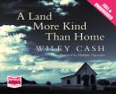 A Land More Kind Than Home Audiobook